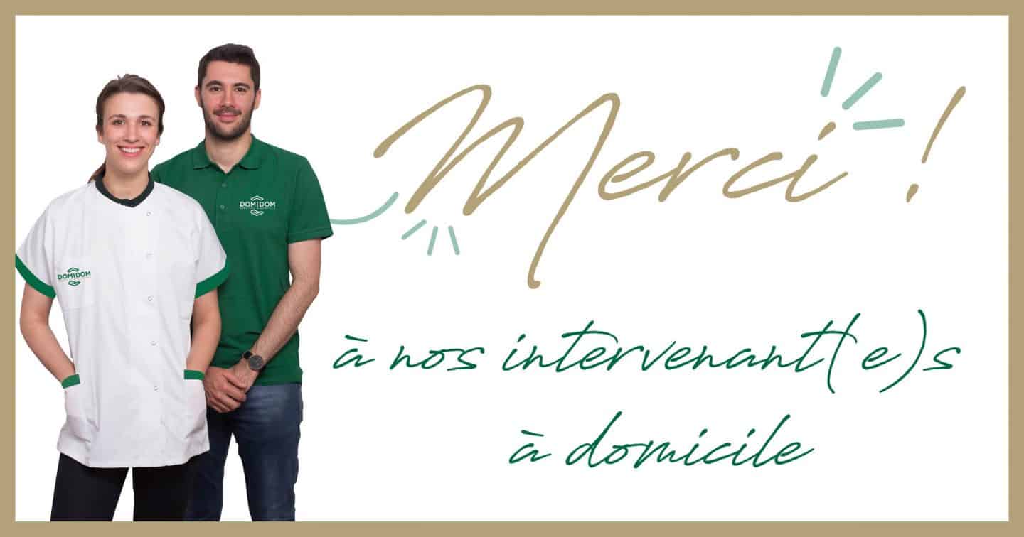 Merci à nos intervenant(e)s à domicile ...